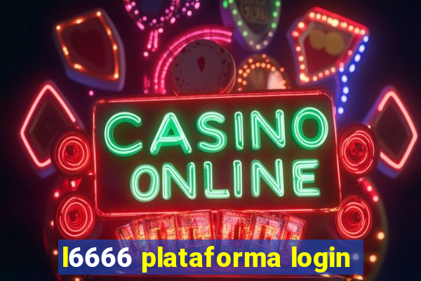 l6666 plataforma login